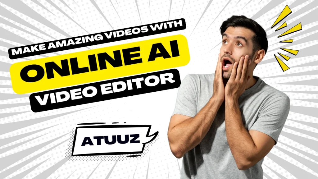 How to Make Amazing Videos Using​ AI Video Editor Online​